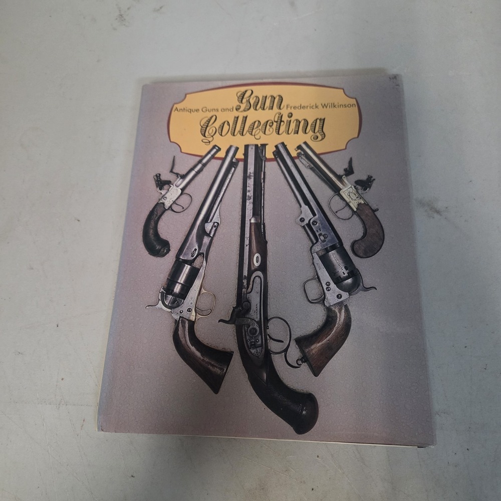 Antique Guns and Gun Collecting 1974 Hardcover Frederick Wilkinson Book